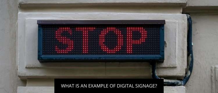 What is an example of digital signage